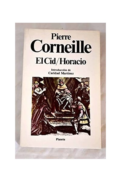 El Cid / Horacio - Pierre Corneille.