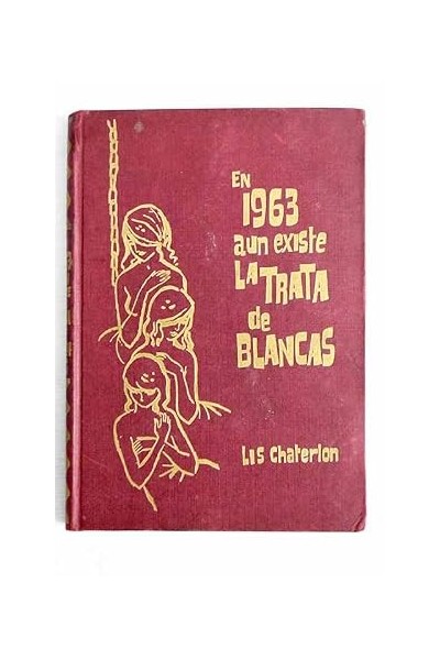 EN 1963 AUN EXISTE LA TRATA DE BLANCAS