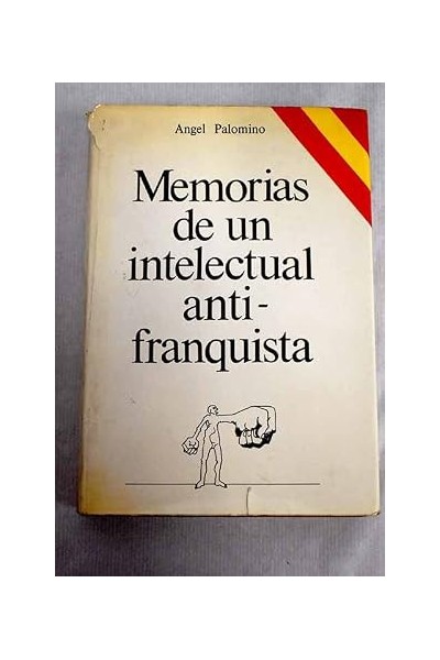 MEMORIAS DE UN INTELECTUAL ANTIFRANQUISTA