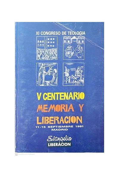 V CENTENARIO, MEMORIA Y LIBERACION. XI Congreso de Teología (11 al 15 de septiembre de 1991).