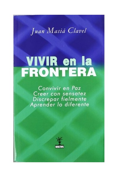 Vivir en la frontera - Juan Masié Clavel.