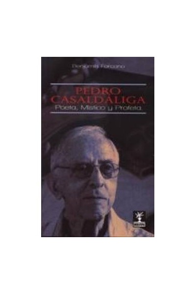Pedro Casaldáliga. Poeta, Místico y Profeta.