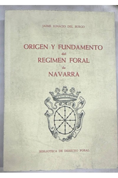 ORIGEN Y FUNDAMENTO DEL REGIMEN FORAL DE NAVARRA