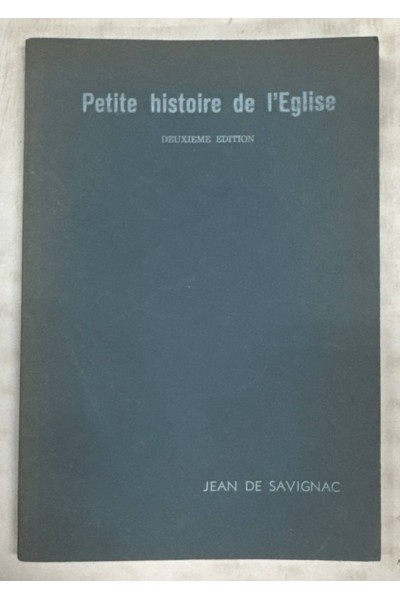 Petite histoire de I'Eglise - JEAN DE SAVIGNAC