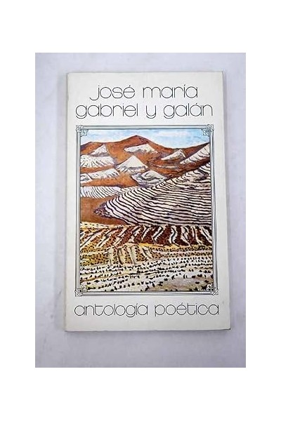 Antología poética - Gabriel y Galanc.