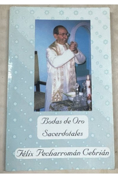 Bodas de Oro Sacerdotes - Felix Pecharroman Cebrián