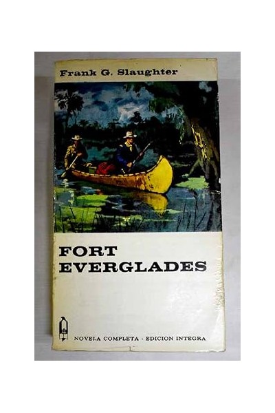 Fort Everglades - Frank G. Slaughter