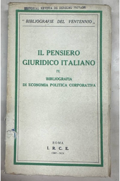 IL PENSIERO GIURIDICO ITALIANO (IV): BIBLIOGRAFIA DI ECONOMIA POLITICA CORPORATIVA.
