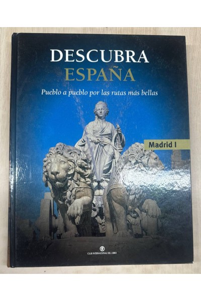 DESCUBRA ESPAÑA PUEBLO A PUEBLO POR LAS RUTAS MÁS BELLAS: MADRID (I).