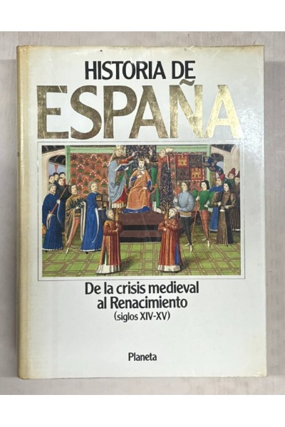 Historia de España 4. De la crisis medieval al Renacimiento (siglos XIV-XV)