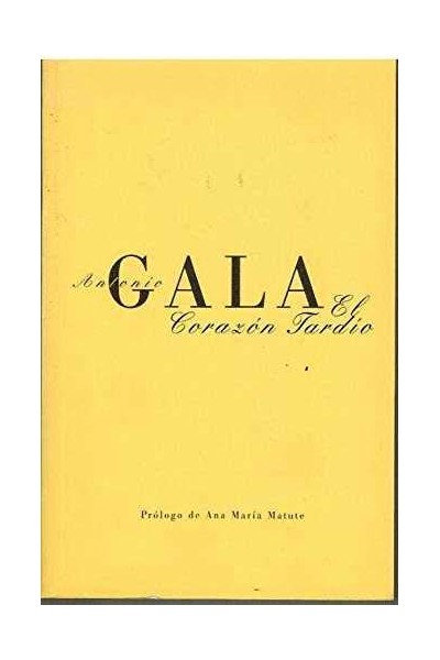 El Corazon Tardio - Antonio Gala