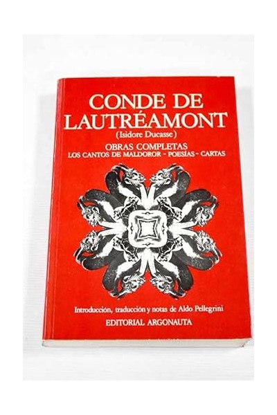 OBRAS COMPLETAS. LOS CANTOS DE MALDOROR. POESIAS. POESIAS. CARTAS