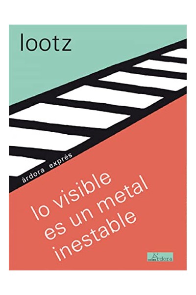 Lo visible es un metal inestable