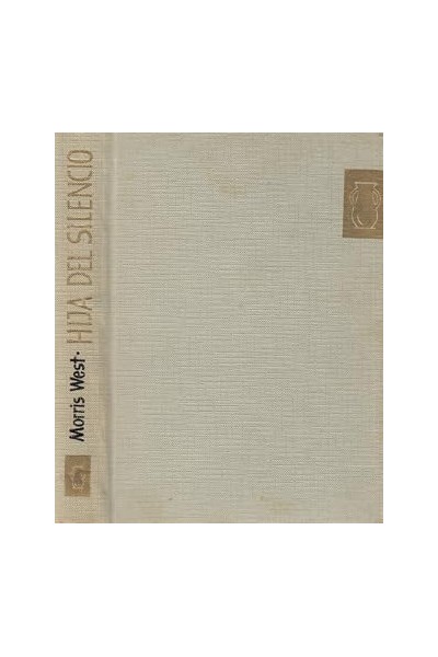 HIJA DEL SILENCIO - Morris West