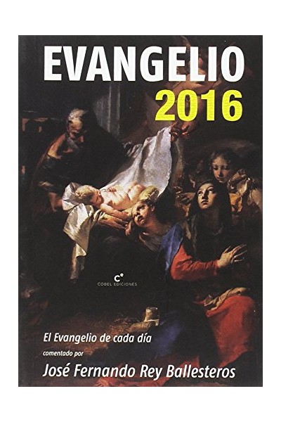Evangelio 2016. El evangelio de cada dia
