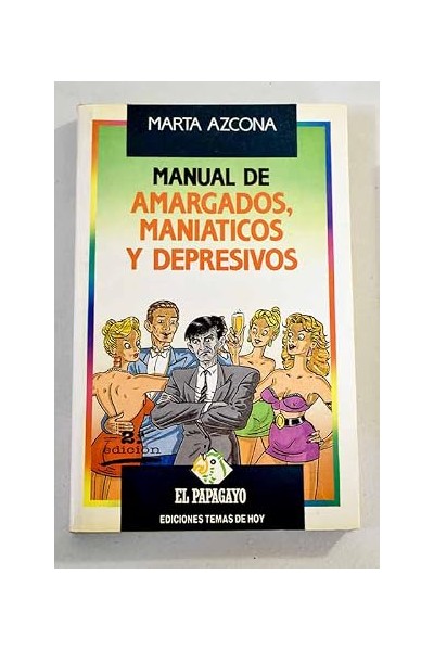 Manual de amargados, maniáticos y depresivos