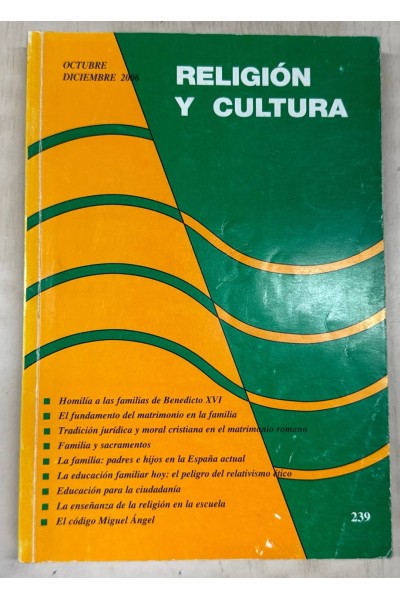 RELIGIÓN Y CULTURA VOLUMEN LII (239) - OCTUBRE DICIEMBRE 2006.