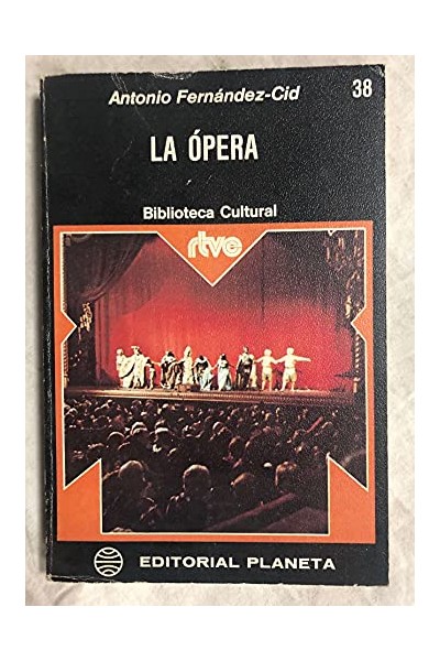 La ópera - Antonio Fernández-Cid
