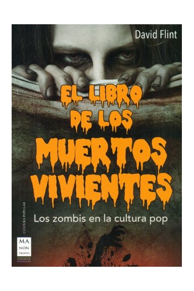 El Libro De Los Muertos Vivientes. Los Zombis En La Cultura Pop