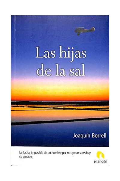 Hijas De La Sal. la lucha de un hombre por recuperar su vida y su pasado.