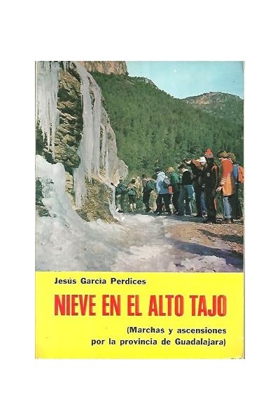 NIEVE EN EL ALTO TAJO (MARCHAS Y ASCENSIONES POR LA PROVINCIA DE GUADALAJARA).