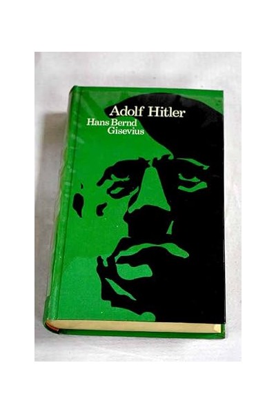 ADOLF HITLER - HANS BERND GISEVIUS