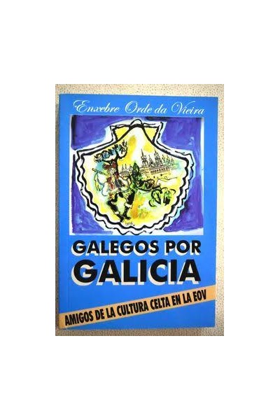 Galegos por Galicia. Amigos de la cultura celta en la eov.