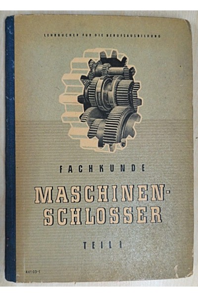 Maschinenschlosser Lehrbucher fur die Berufsausbildung Lehrbuch fur die Fachkunde Teil I