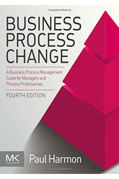 BUSINESS PROCESS CHANGE (4TH EDITION)