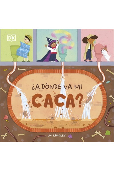 ¿A DÓNDE VA MI CACA?