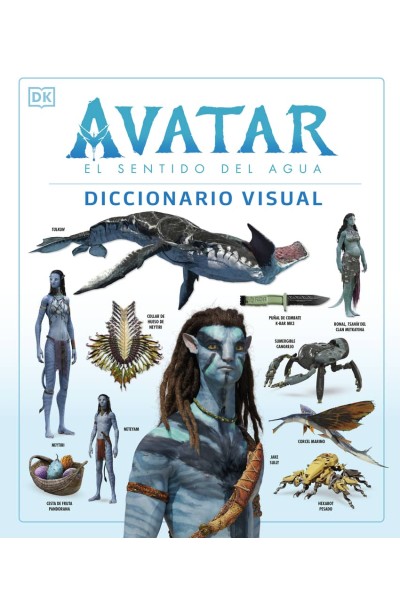 AVATAR: EL SENTIDO DEL AGUA. DICCIONARIO VISUAL