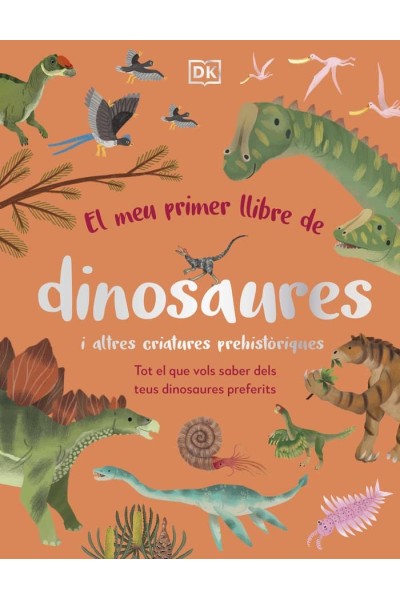 EL MEU PRIMER LLIBRE DE DINOSAURES I ALTRES CRIATURES PREHI