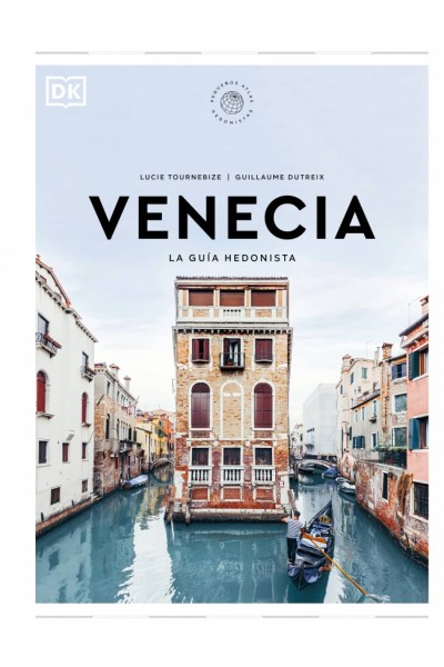 VENECIA LA GUÍA HEDONISTA (PEQUEÑOS ATLAS HEDONISTAS)