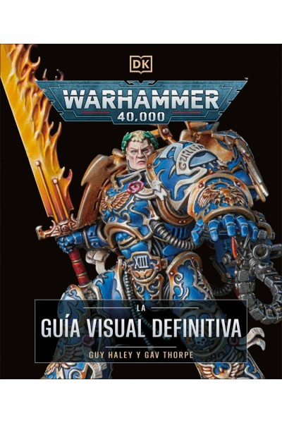WARHAMMER 40.000. LA GUÍA VISUAL DEFINITIVA