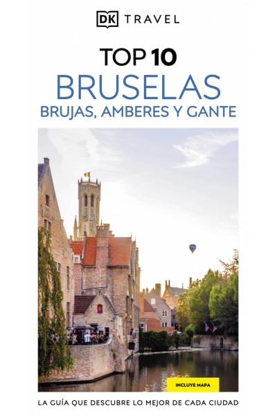 BRUSELAS, BRUJAS, AMBERES Y GANTE (GUÍAS VISUALES TOP 10)