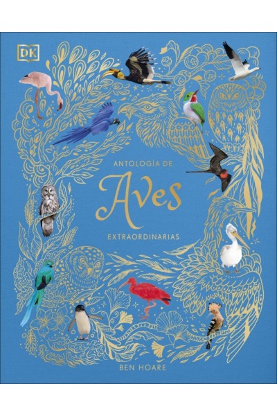 ANTOLOGIA DE AVES EXTRAORDINARIAS PLANETA CURIOSO