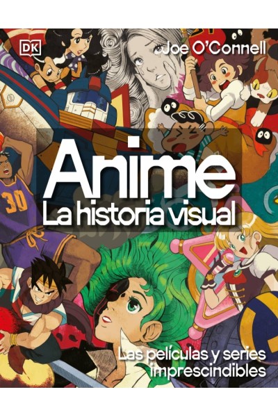 ANIME. LA HISTORIA VISUAL