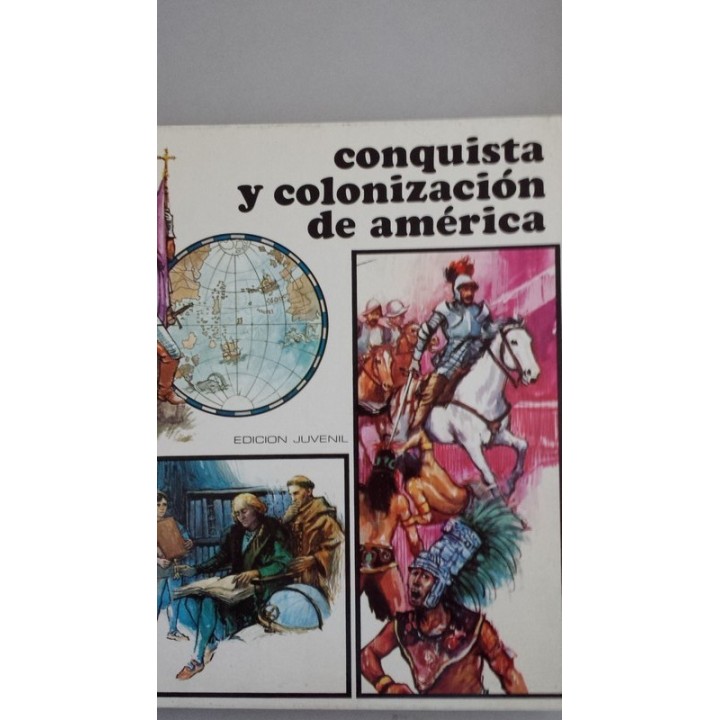 Conquista y colonización de América. Edición juvenil