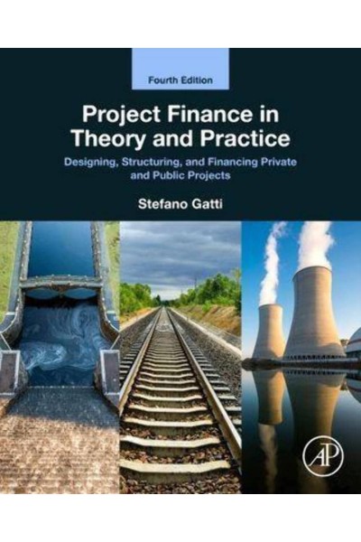 PROJECT FINANCE IN THEORY AND PRACTICE