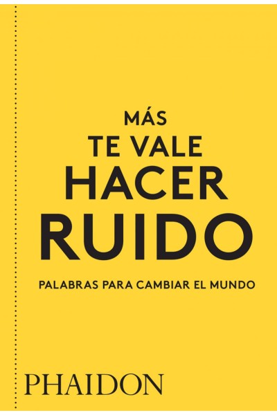 MÁS TE VALE HACER RUIDO