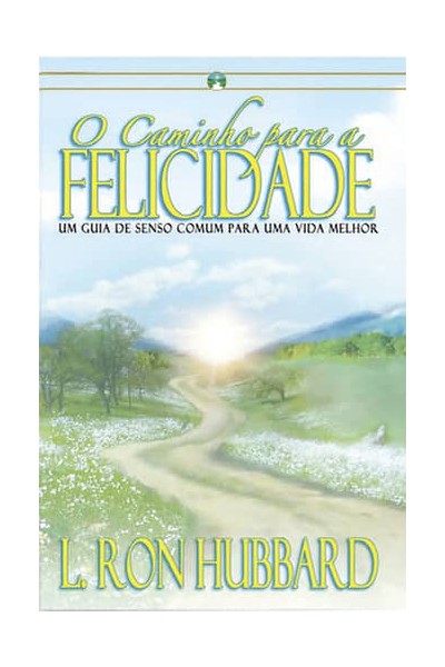 O CAMINHO PARA A FELICIDADE