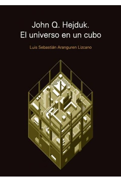 JOHN Q HEJDUK EL UNIVERSO EN UN CUBO