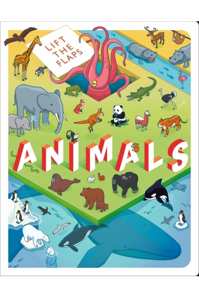 LIFT THE FLAPS: ANIMALS