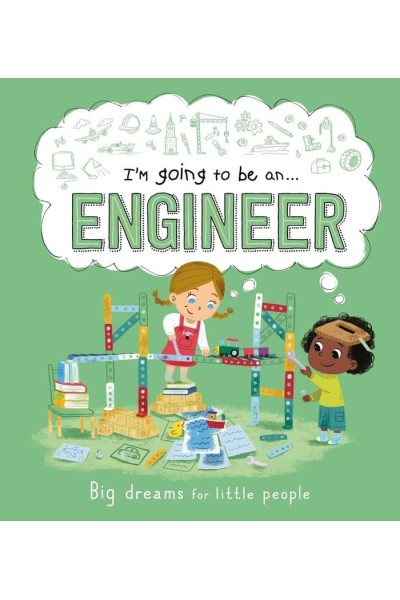 I M GOING TO BE AN ENGINEER