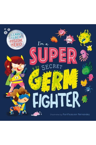 IM A SUPER SECRET GERM FIGHTER