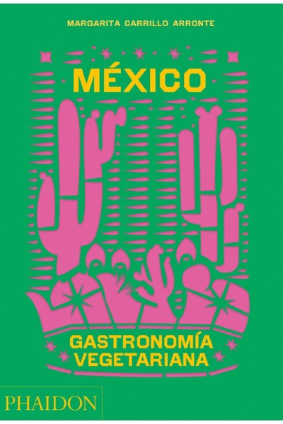 MEXICO GASTRONOMNIA VEGETARIANA