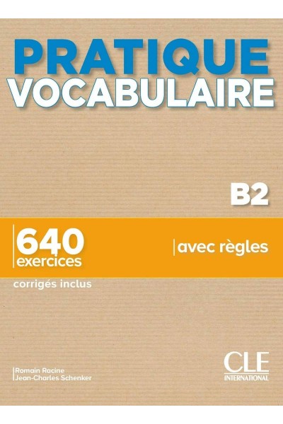PRATIQUE VOCABULARIRE B2. LIVRE + CORRIGÉS