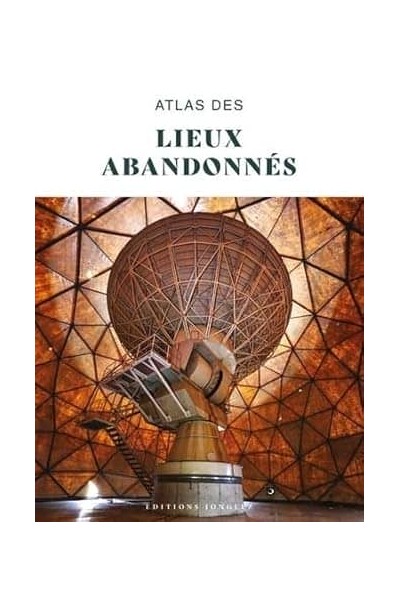 ATLAS DES LIEUX ABANDONNES