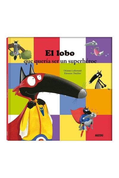 EL LOBO QUE QUERÍA SER UN SUPERHÉROE