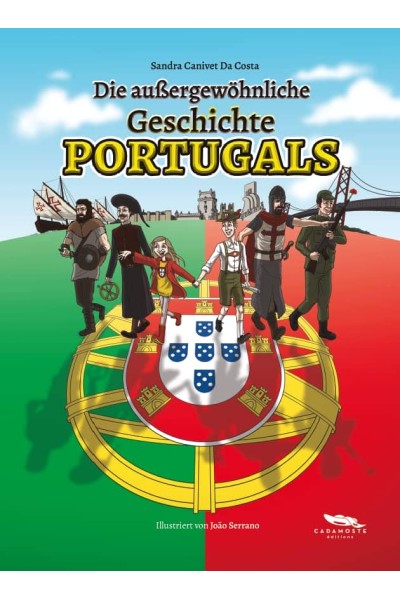 DIE AUSSERGEWÖHNLICHE GESCHICHTE PORTUGALS